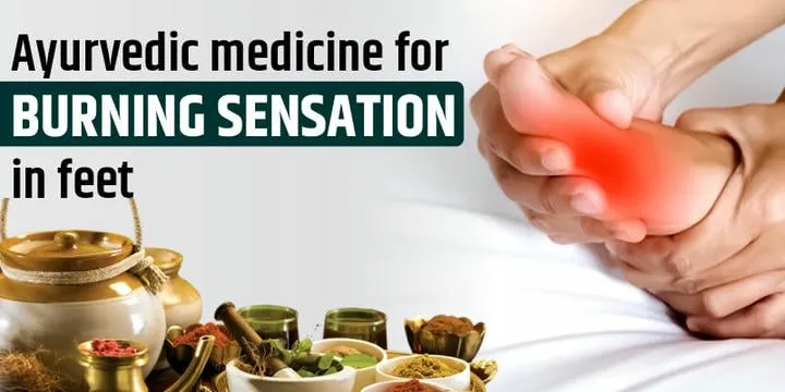 Ayurvedic Medicine for Burning Sensation in Feet