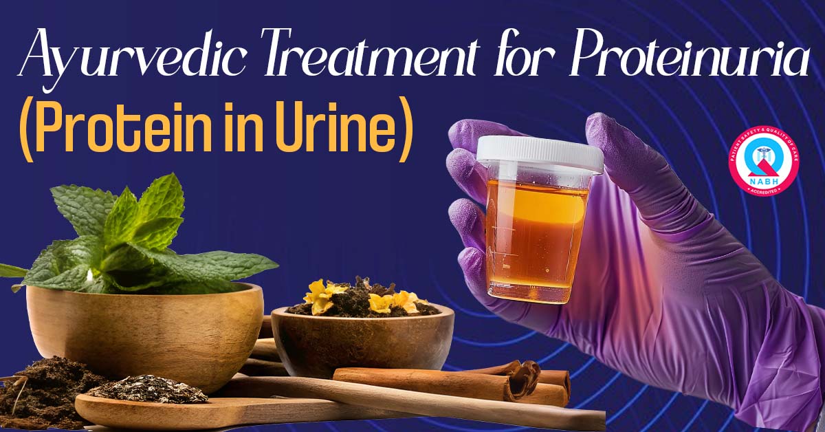 Proteinuria Ayurvedic Treatment: A Natural Way to Stop Protein Leakage ...