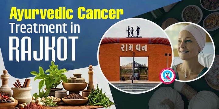 Ayurvedic Cancer Treatment in Rajkot