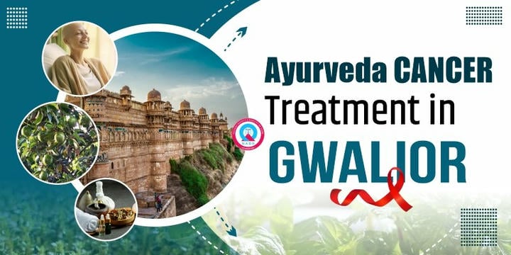 Ayurvedic Cancer Treatment in Gwalior