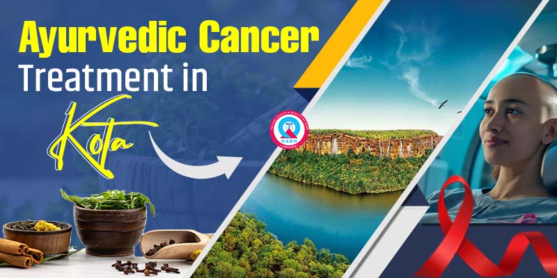 Ayurvedic Cancer Treatment in Kota
