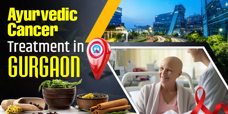 Ayurvedic Cancer Treatment in Gurgaon