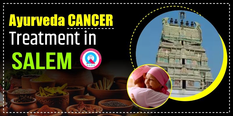 Ayurvedic Cancer Treatment in Salem