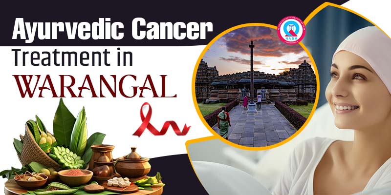 Ayurvedic Cancer Treatment in Warangal