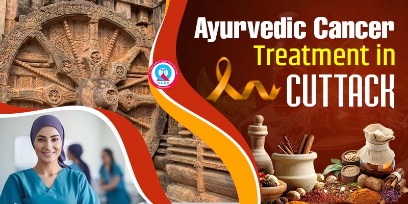 Ayurvedic Cancer Treatment in Cuttack