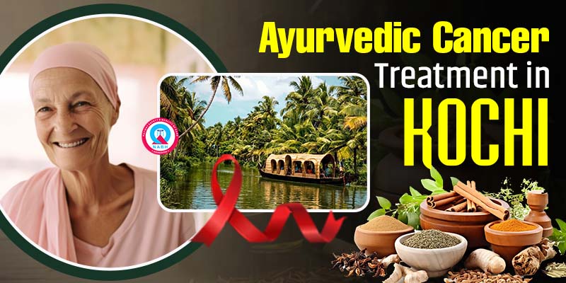 Ayurvedic Cancer Treatment in Kochi