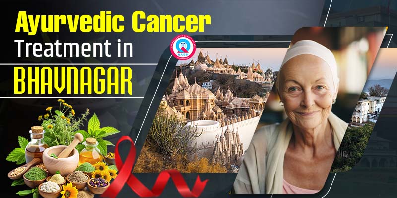 Ayurvedic Cancer Treatment in Bhavnagar