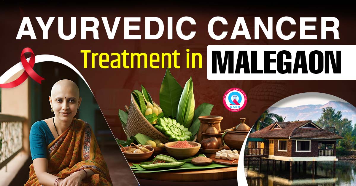 Ayurvedic Cancer Treatment in Malegaon